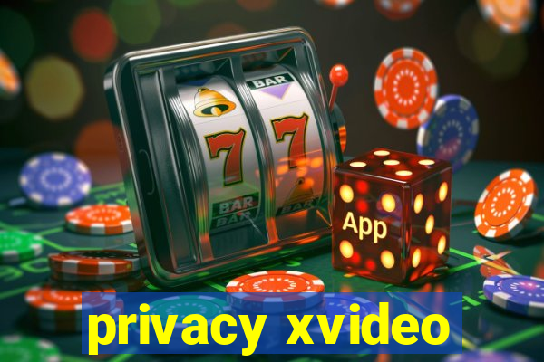 privacy xvideo